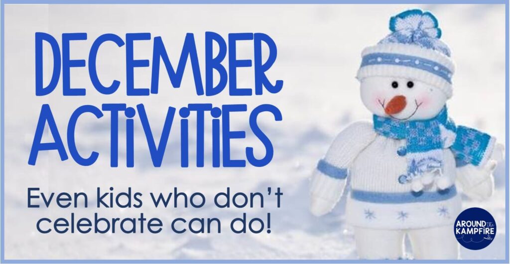December activities even student that don't celebrate holidays can do.