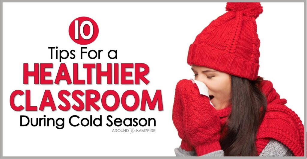 teacher tips how to have healthy classroom during cold season