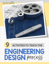 9 Activities to Teach Engineering Design