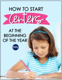 How to Start Centers at the Beginning of the School Year
