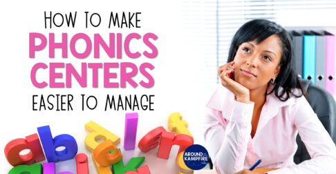 How to make phonics centers easier to manage featured image with a teacher sitting at a desk and alphabet letters.
