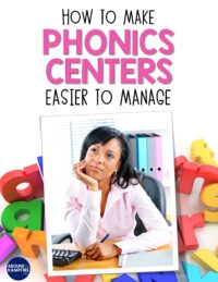 How to Make Phonics Centers Easier to Manage