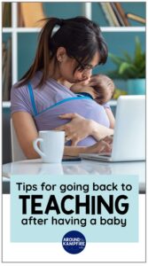 Tips for going back to teaching after having a baby 