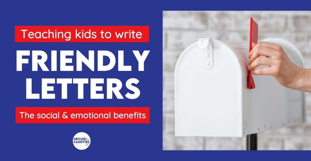Social emotional benefits of teaching kids to write friendly letters