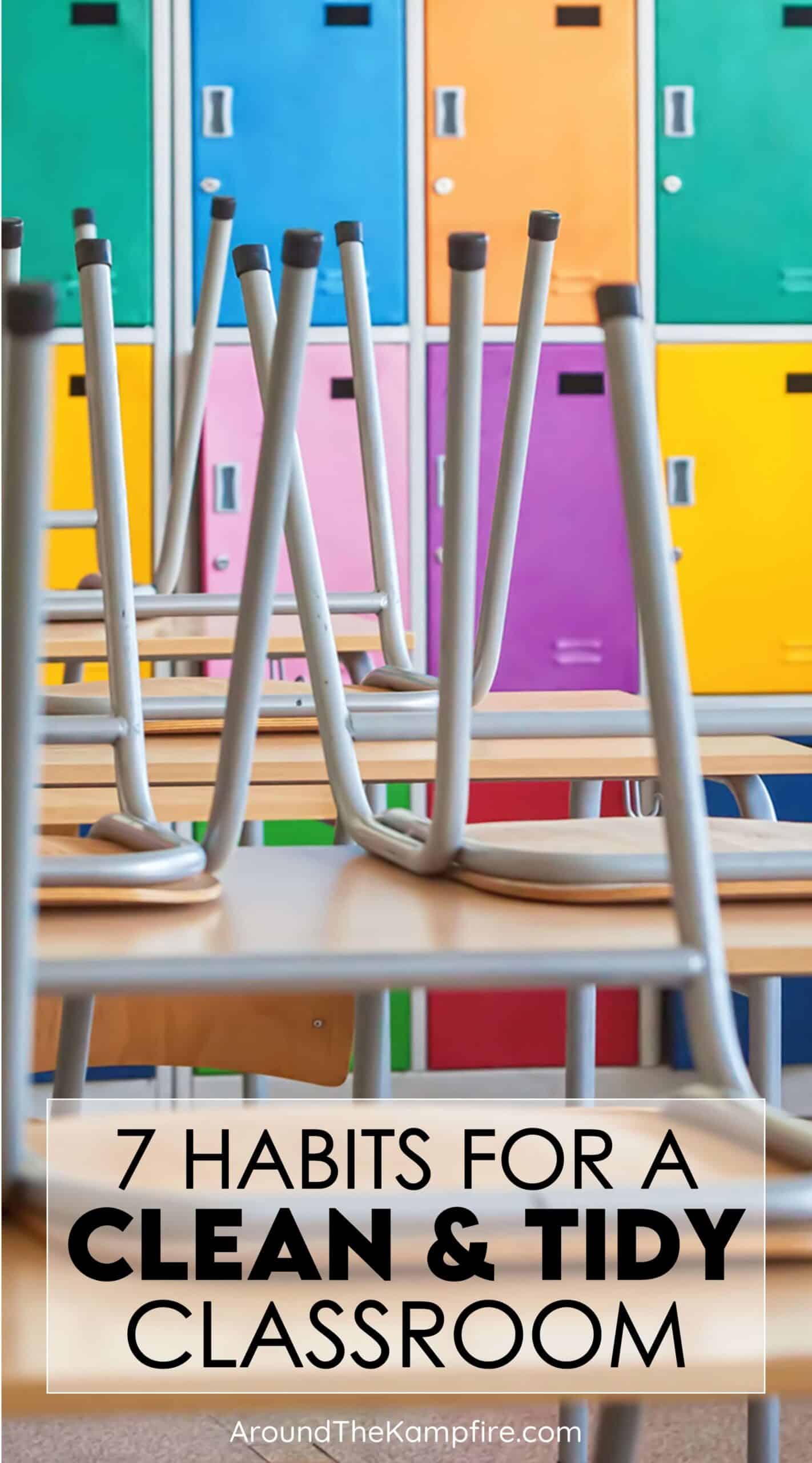 7 Habits To Keep A Clean Classroom All Year - Around the Kampfire